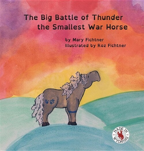 The Big Battle of Thunder the Smallest War Horse (Hardcover)