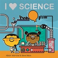I Love Science: Explore with Sliders, Lift-The-Flaps, a Wheel, and More! (Board Books)