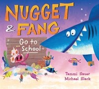 Nugget and Fang Go to School (Hardcover)