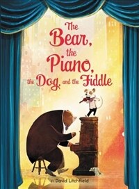 The Bear, the Piano, the Dog, and the Fiddle (Hardcover)