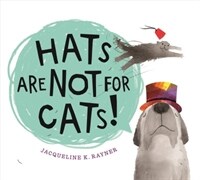 Hats Are Not for Cats! (Hardcover)