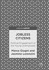 Jobless Citizens: Political Engagement of the Young Unemployed (Paperback)