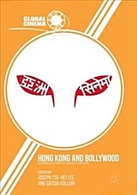 Hong Kong and Bollywood : Globalization of Asian Cinemas (Paperback, Softcover reprint of the original 1st ed. 2016)