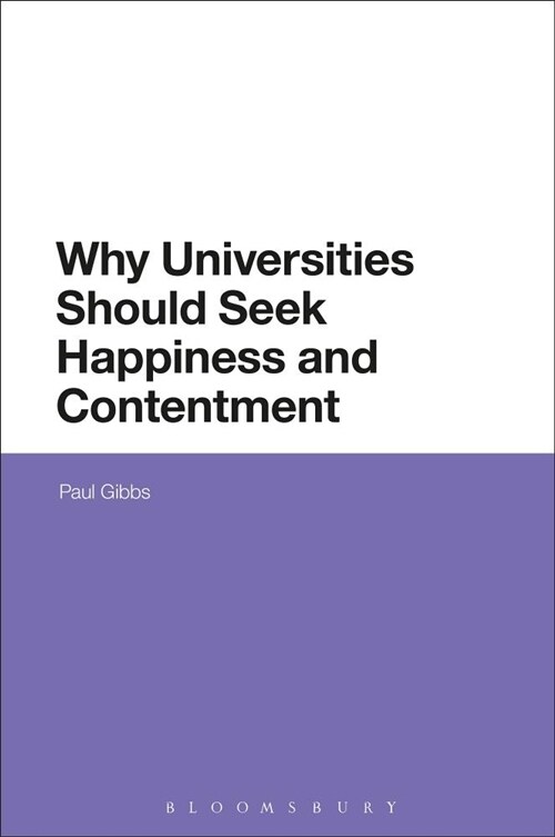 Why Universities Should Seek Happiness and Contentment (Paperback)