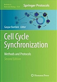 Cell Cycle Synchronization: Methods and Protocols (Paperback)