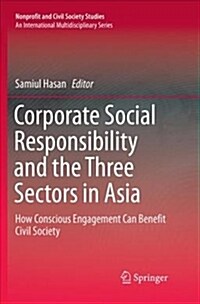 Corporate Social Responsibility and the Three Sectors in Asia: How Conscious Engagement Can Benefit Civil Society (Paperback)