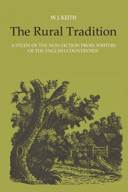 The Rural Tradition: A Study of the Non-Fiction Prose Writers of the English Countryside (Paperback)