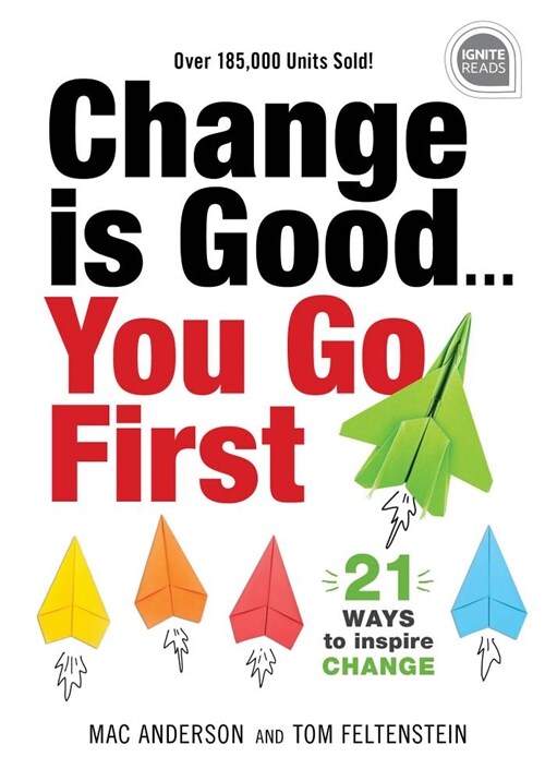 Change Is Good...You Go First: 21 Ways to Inspire Change (Hardcover, 2)