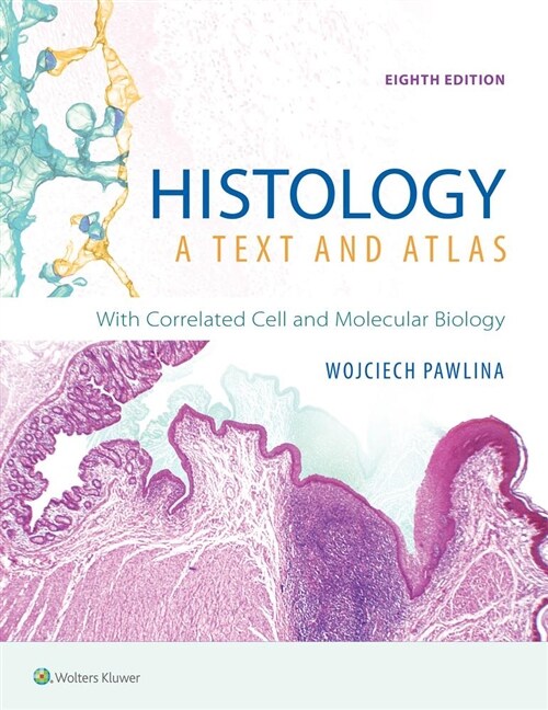 Histology: A Text and Atlas: With Correlated Cell and Molecular Biology (Paperback, 8)