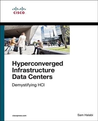 Hyperconverged Infrastructure Data Centers: Demystifying Hci (Paperback)