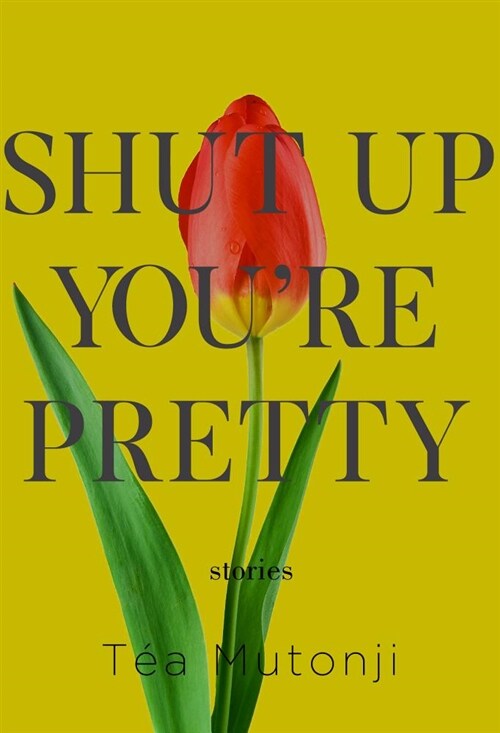 Shut Up Youre Pretty (Paperback)