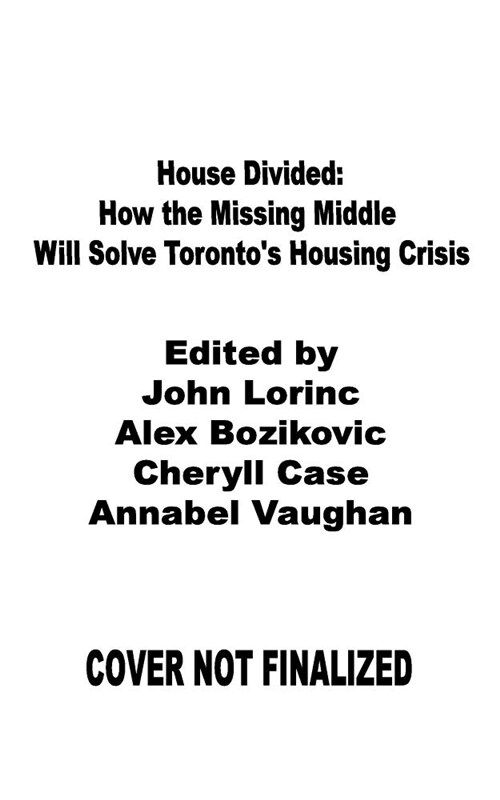 House Divided: How the Missing Middle Will Solve Torontos Housing Crisis (Paperback)