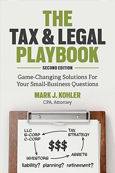 The Tax and Legal Playbook: Game-Changing Solutions to Your Small Business Questions (Paperback, 2)