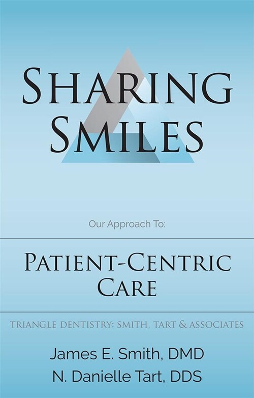 Sharing Smiles: Our Approach To: Patient-Centric Care (Paperback)