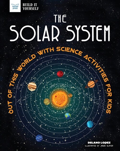 The Solar System: Out of This World with Science Activities for Kids (Hardcover)