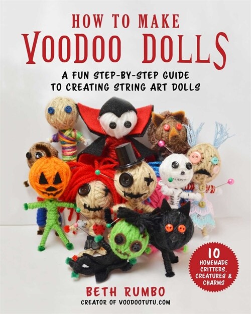 How to Make Voodoo Dolls: A Fun Step-By-Step Guide to Creating String Art Dolls (Paperback)