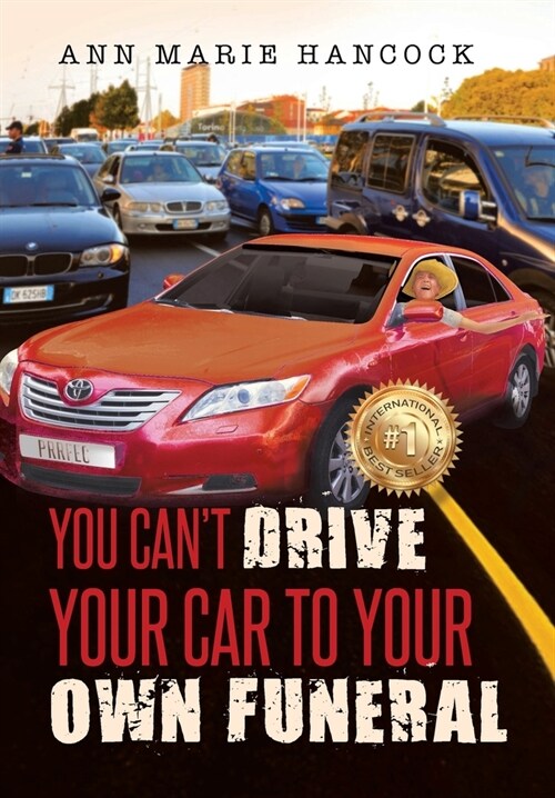 You Cant Drive Your Car to Your Own Funeral (Hardcover)