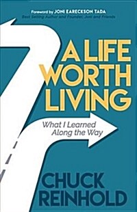 A Life Worth Living: What I Learned Along the Way (Library Binding)