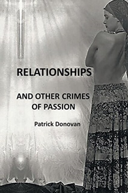 Relationships and Other Crimes of Passion (Paperback)