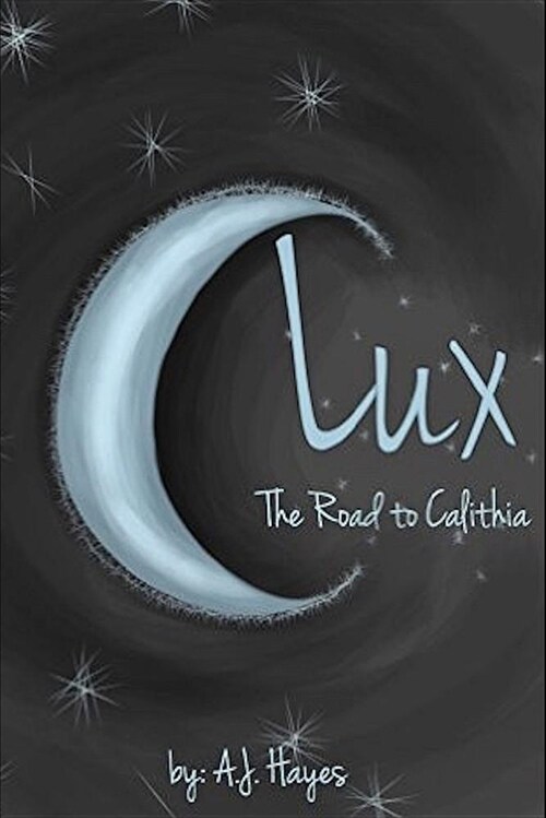 Lux: The Road to Calithia (Paperback)