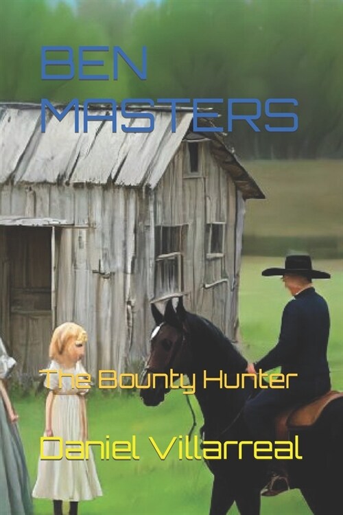 Ben Masters: The Bounty Hunter (Paperback)