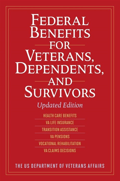Federal Benefits for Veterans, Dependents, and Survivors: Updated Edition (Paperback)