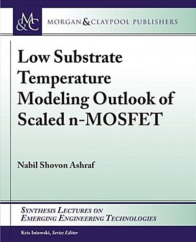 Low Substrate Temperature Modeling Outlook of Scaled N-Mosfet (Paperback)