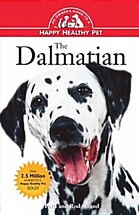 The Dalmatian: An Owners Guide to a Happy Healthy Pet (Paperback)