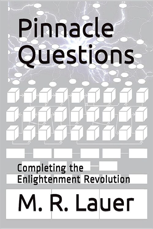 Pinnacle Questions: Completing the Enlightenment Revolution (Paperback)