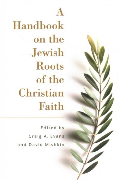 A Handbook on the Jewish Roots of the Christian Faith (Paperback)