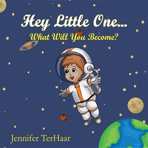 Hey Little One... What Will You Become? (Paperback)