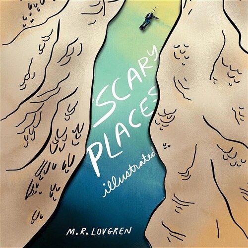 Scary Places, Illustrated: Paper Dioramas of Bottomless Pits, Oversized Structures and All Manner of Natural and Unnatural Scary Places. (Paperback)