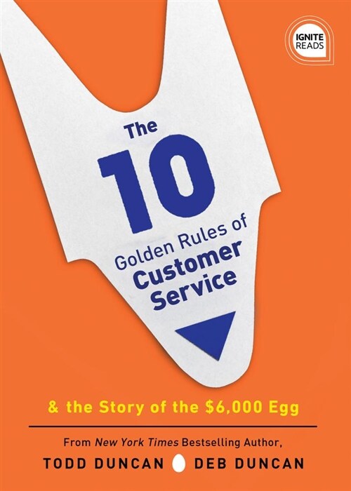 The 10 Golden Rules of Customer Service: The Story of the $6,000 Egg (Hardcover, 2)