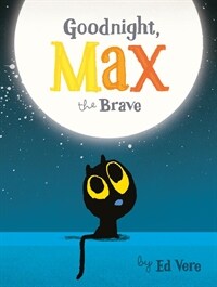 Goodnight, Max the Brave (Board Books)
