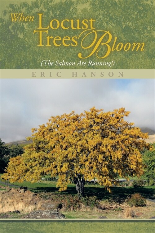 When Locust Trees Bloom (the Salmon Are Running!) (Paperback)