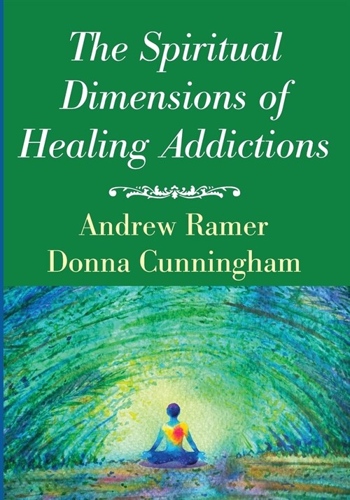The Spiritual Dimensions of Healing Addictions (Paperback)