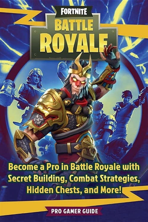 Fortnite: Battle Royale: Become a Pro in Battle Royale with Secret Building, Combat Strategies, Hidden Chests, and More! (Paperback)