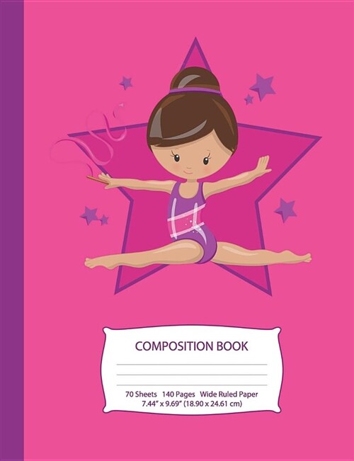Composition Book: Brown Hair Gymnast - Hot Pink W/ Purple Stars - Wide Ruled - 140 Pages (70 Sheets) - 7.44 X 9.69 - Blank Lined - Uniqu (Paperback)