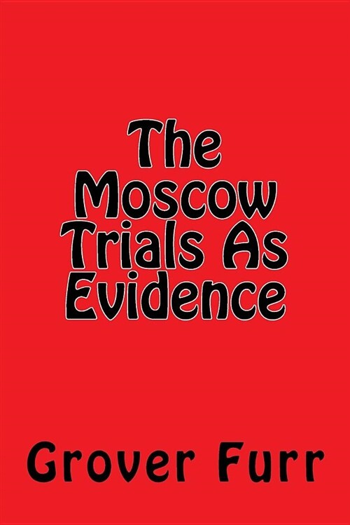The Moscow Trials as Evidence (Paperback)
