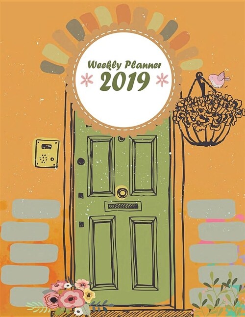 Weekly Planner 2019: Weekly View Planners (Calendars, Planners & Personal Organizers) Daily Journal Planner, 12 Months Calendar, Schedule P (Paperback)