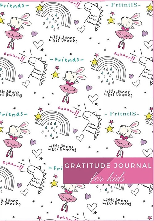Gratitude Journal for Kids: Cute Bunny: Girls Gratitude Journal: Daily Writing Today I Am Grateful For....Guide to Cultivate an Attitude of Gratit (Paperback)