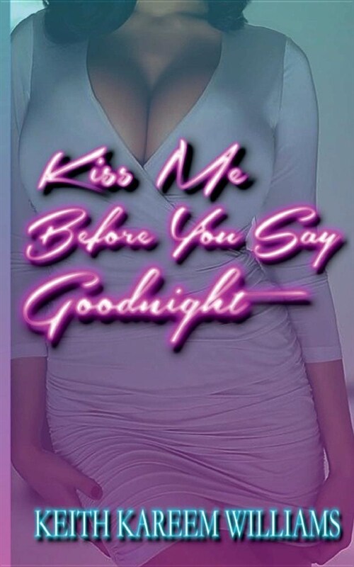 Kiss Me Before You Say Goodnight (Paperback)