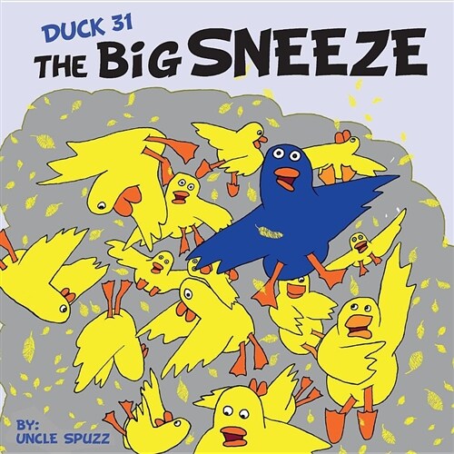 Duck 31 the Big Sneeze (Paperback)