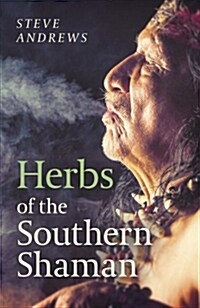 Herbs of the Southern Shaman : Companion to Herbs of the Northern Shaman (Paperback)