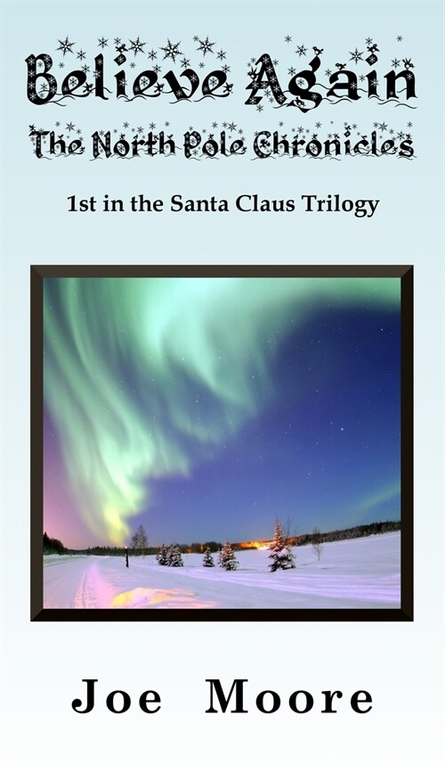 Believe Again, the North Pole Chronicles (Hardcover)