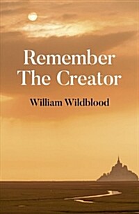 Remember The Creator : The reality of God (Paperback)