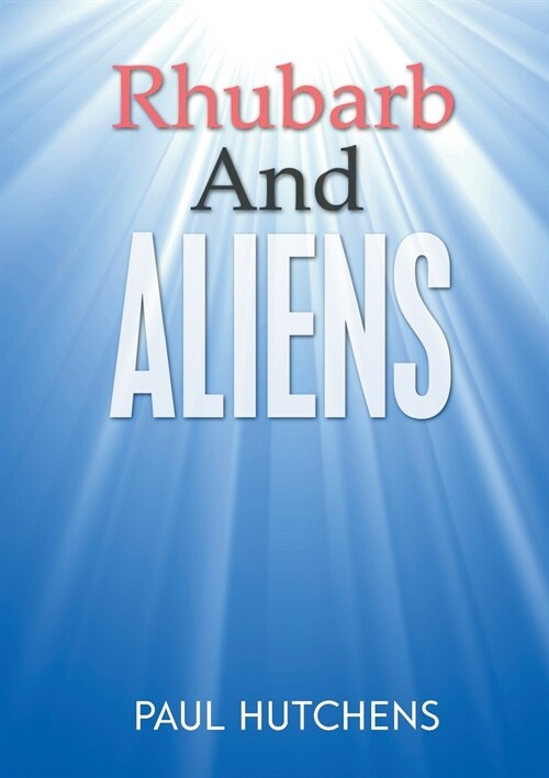 Rhubarb and Aliens (Paperback)