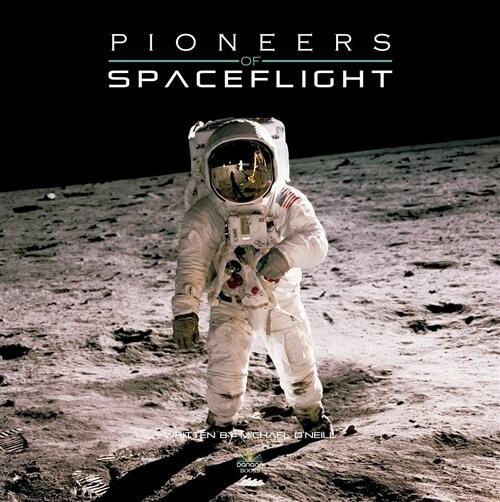 Pioneers of Spaceflight (Hardcover)