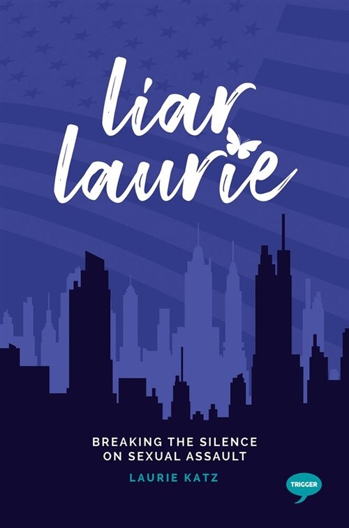 Liar Laurie : Breaking the Silence on Sexual Assault (Paperback)