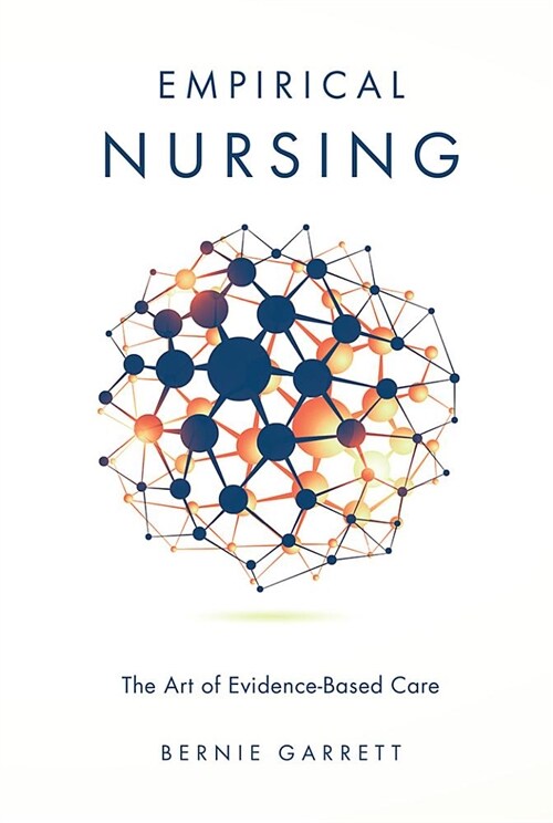 Empirical Nursing : The Art of Evidence-Based Care (Hardcover)